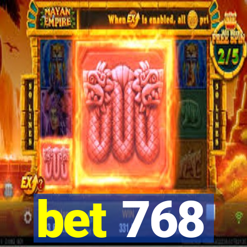 bet 768